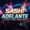 Sash! - Adelante (Techno-Trance Remix 2026)