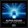 Cover Alpha Squad - Pump Up The House Alpha Squad - Pump Up The House