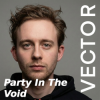 Vector - Party In The Void