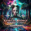 Cover Tropical Bleyage - Memories Of Light (Champa Remix) Tropical Bleyage - Memories Of Light (Champa Remix)