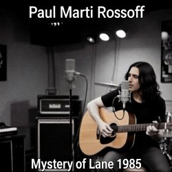 Cover Paul Marti Rossoff - Mystery of Lane 1985. Nottingham studio demo 1989. Remastered 2026