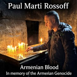 Cover Paul Marti Rossoff - Armenian Blood 2005.  Re-recorded & remastered 2019