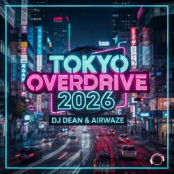 Cover DJ Dean & Airwaze - Tokyo Overdrive 2026 (New Reboot Mix)
