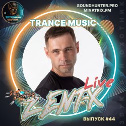 Cover ZENT-X Live - Trance Music Выпуск #44