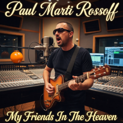 Cover Paul Marti Rossoff - My Friends In The Heaven 1996. Studio demo. Restored & remastered 2026