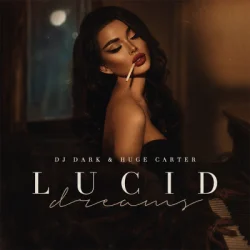 Cover Dj Dark & Huge Carter - Lucid Dreams