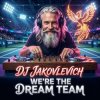 Cover DJ Jakovlevich - We’re the Dream Team DJ Jakovlevich - We’re the Dream Team