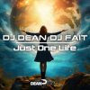 DJ Dean, DJ Fait - Just One Life (Extended Mix)