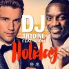 DJ Antoine feat. Akon - Holiday