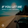 Cover Dmitrii G, DJ Gazzz, DeepSummer - If You Let Me Dmitrii G, DJ Gazzz, DeepSummer - If You Let Me