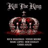 Rick Wakeman, Bob Daisley, Vinnie Moore - Kill the King