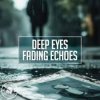 Cover Deep Eyes - Fading Echoes Deep Eyes - Fading Echoes