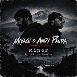 Cover Miyagi & Andy Panda - Minor (Dj M1ron Remix)