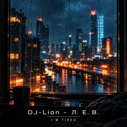 Cover DJ-Lion- Л. Е. В. - I'm Tired.....