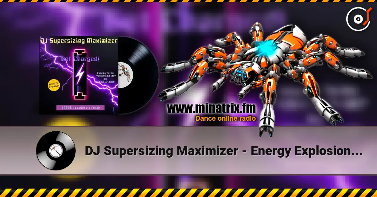 DJ Supersizing Maximizer - Energy Explosion (Short Cut) online in hoher Qualität hören | Minatrix.FM