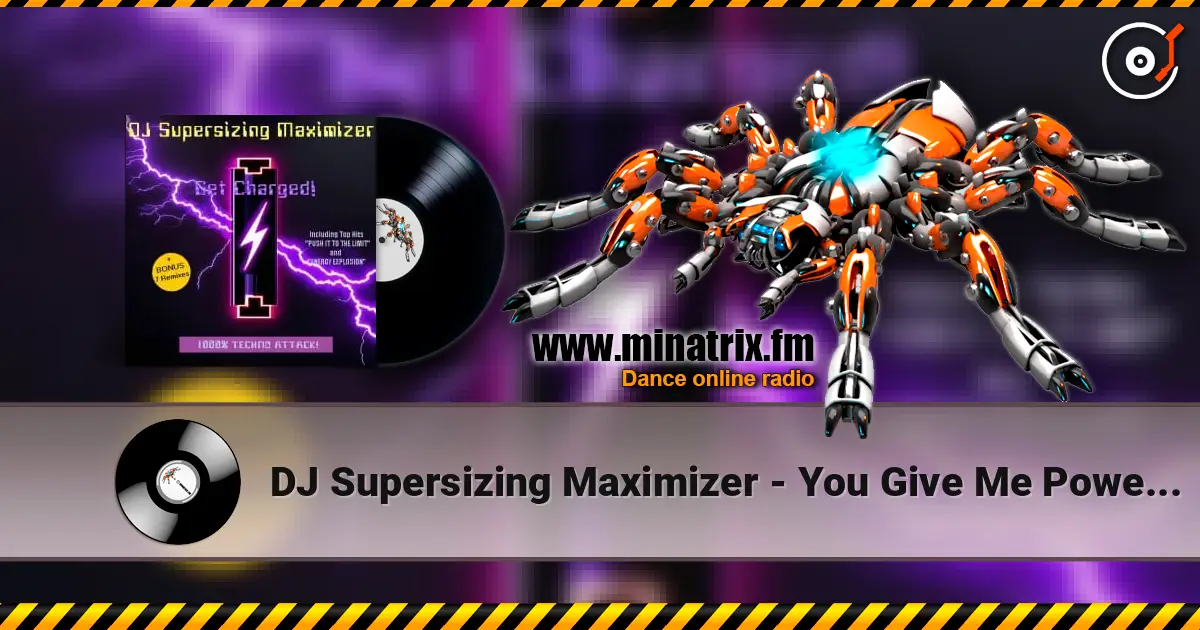 DJ Supersizing Maximizer - You Give Me Power (Movin' On) online in hoher Qualität hören | Minatrix.FM