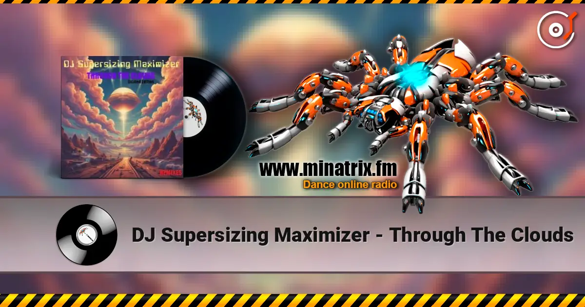 DJ Supersizing Maximizer - Through The Clouds online in hoher Qualität hören | Minatrix.FM