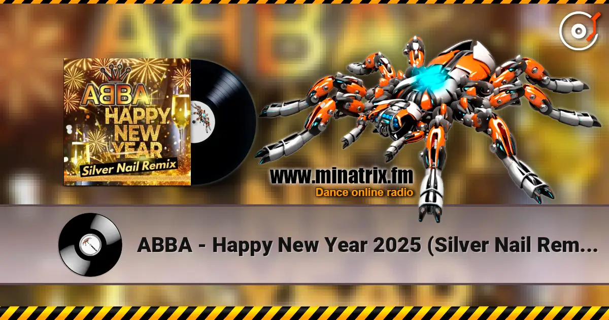 ABBA - Happy New Year 2025 (Silver Nail Remix) online in hoher Qualität hören | Minatrix.FM