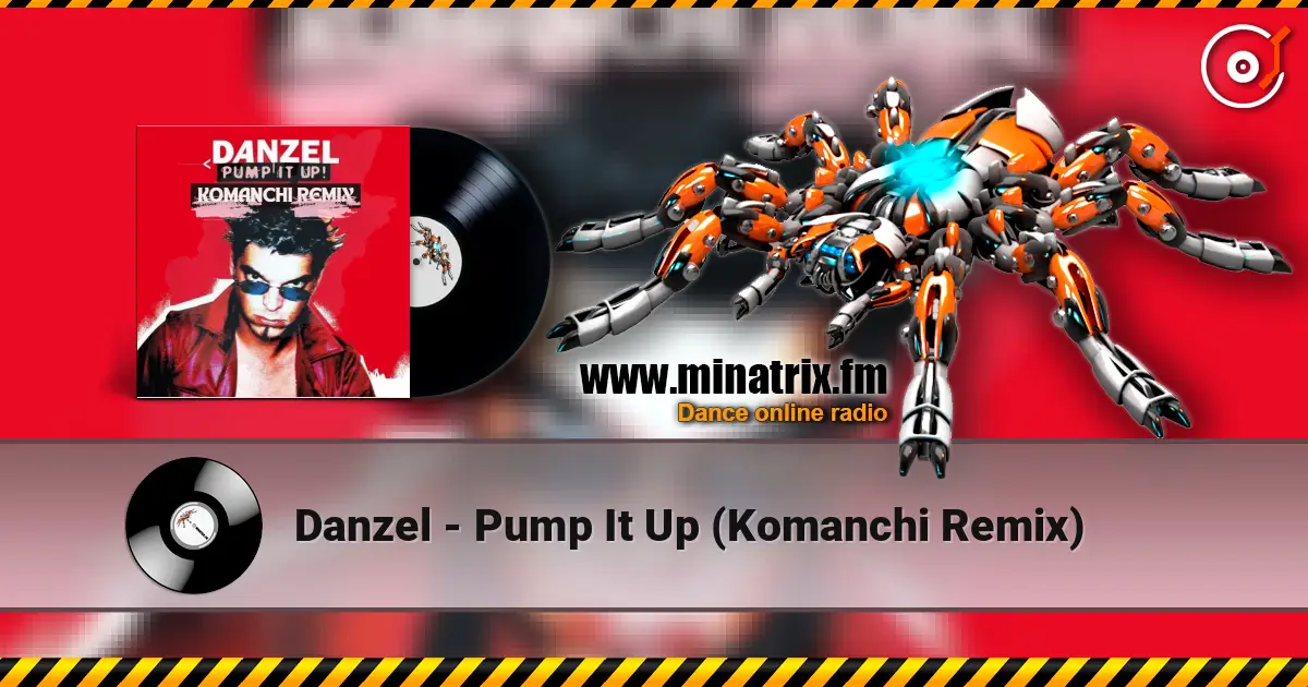 Danzel - Pump It Up (Komanchi Remix) online in hoher Qualität hören | Minatrix.FM