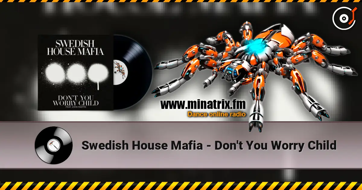 Swedish House Mafia - Don't You Worry Child online in hoher Qualität hören | Minatrix.FM