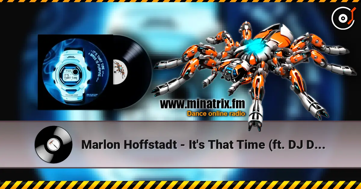 Marlon Hoffstadt - It's That Time (ft. DJ Daddy Trance) online in hoher Qualität hören | Minatrix.FM