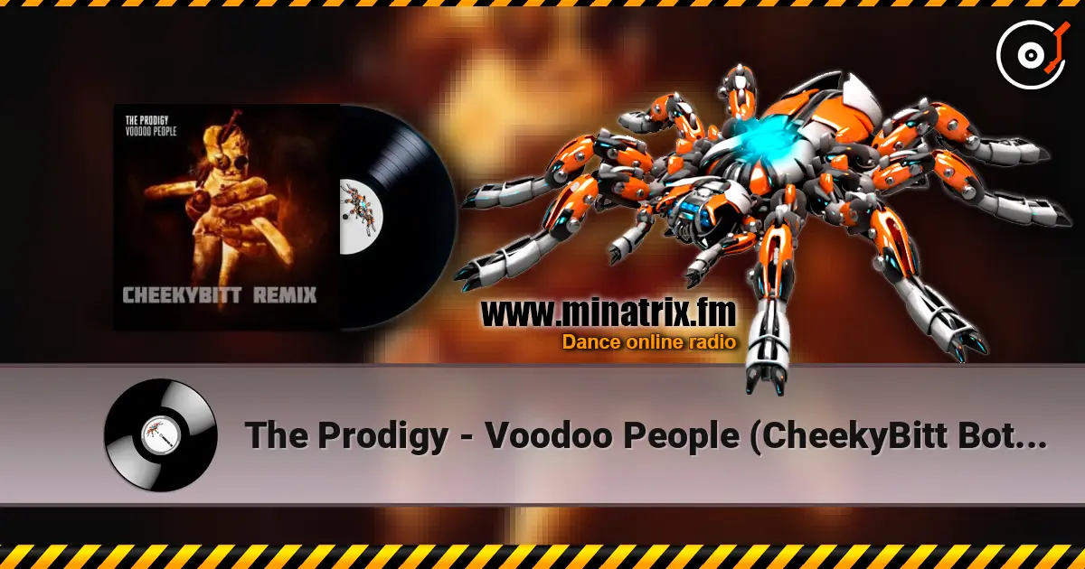 The Prodigy - Voodoo People (CheekyBitt Boty remix) online in hoher Qualität hören | Minatrix.FM