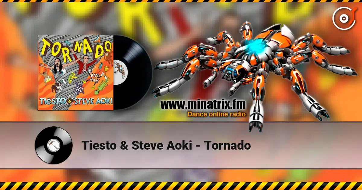 Tiesto & Steve Aoki - Tornado online in hoher Qualität hören | Minatrix.FM