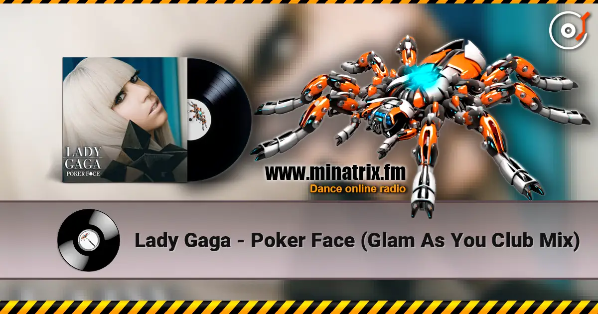 Lady Gaga - Poker Face (Glam As You Club Mix) online in hoher Qualität hören | Minatrix.FM
