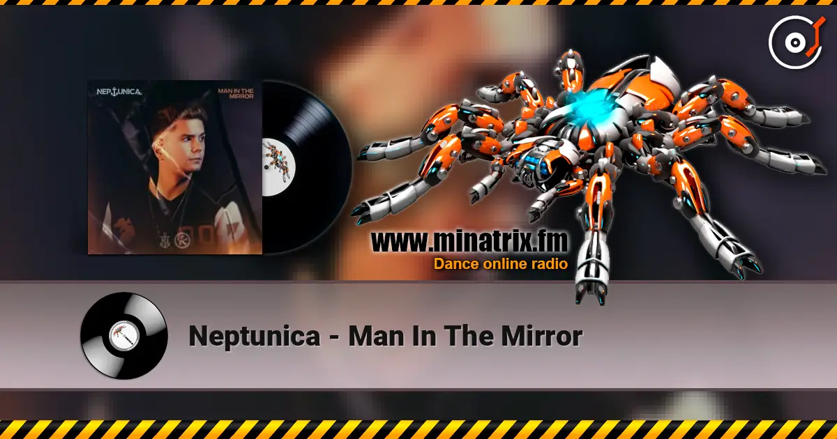 Neptunica - Man In The Mirror online in hoher Qualität hören | Minatrix.FM
