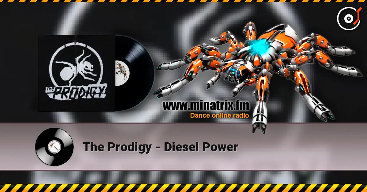 The Prodigy - Diesel Power online in hoher Qualität hören | Minatrix.FM
