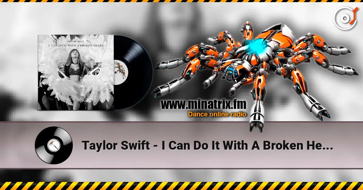 Taylor Swift - I Can Do It With A Broken Heart online in hoher Qualität hören | Minatrix.FM