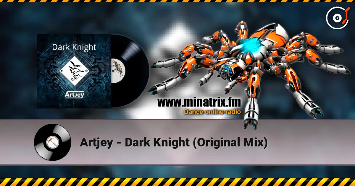 Artjey - Dark Knight (Original Mix) online in hoher Qualität hören | Minatrix.FM