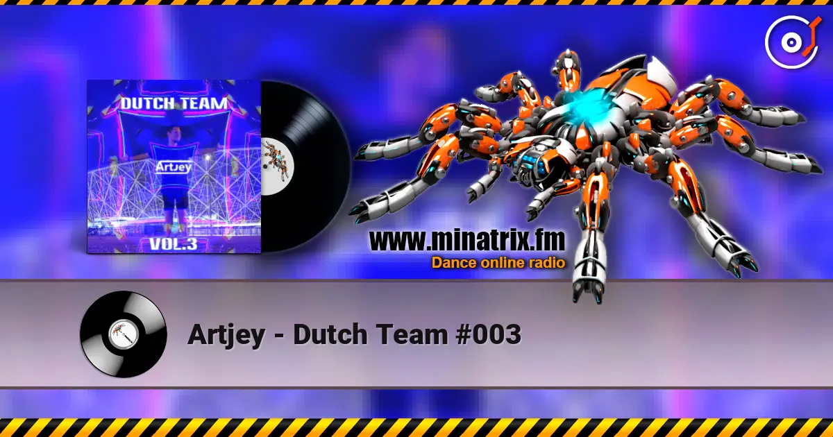 Artjey - Dutch Team #003 online in hoher Qualität hören | Minatrix.FM