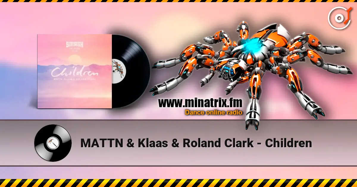 MATTN & Klaas & Roland Clark - Children online in hoher Qualität hören | Minatrix.FM