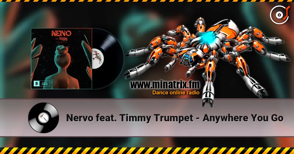Nervo feat. Timmy Trumpet - Anywhere You Go online in hoher Qualität hören | Minatrix.FM