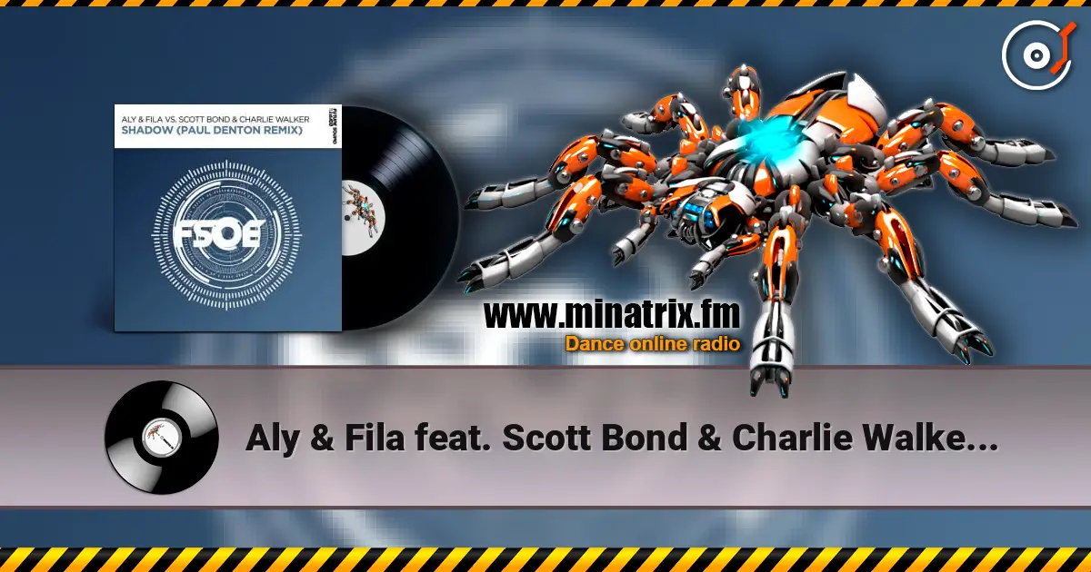 Aly & Fila feat. Scott Bond & Charlie Walker - Shadow (Paul Denton Remix) online in hoher Qualität hören | Minatrix.FM