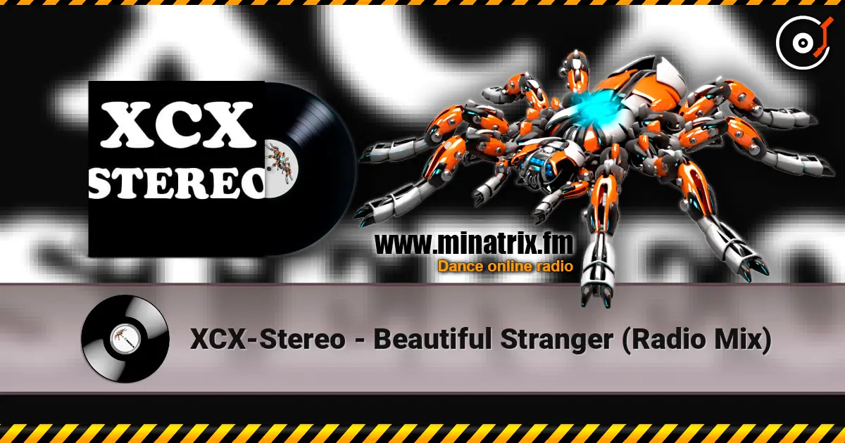 XCX-Stereo - Beautiful Stranger (Radio Mix) online in hoher Qualität hören | Minatrix.FM