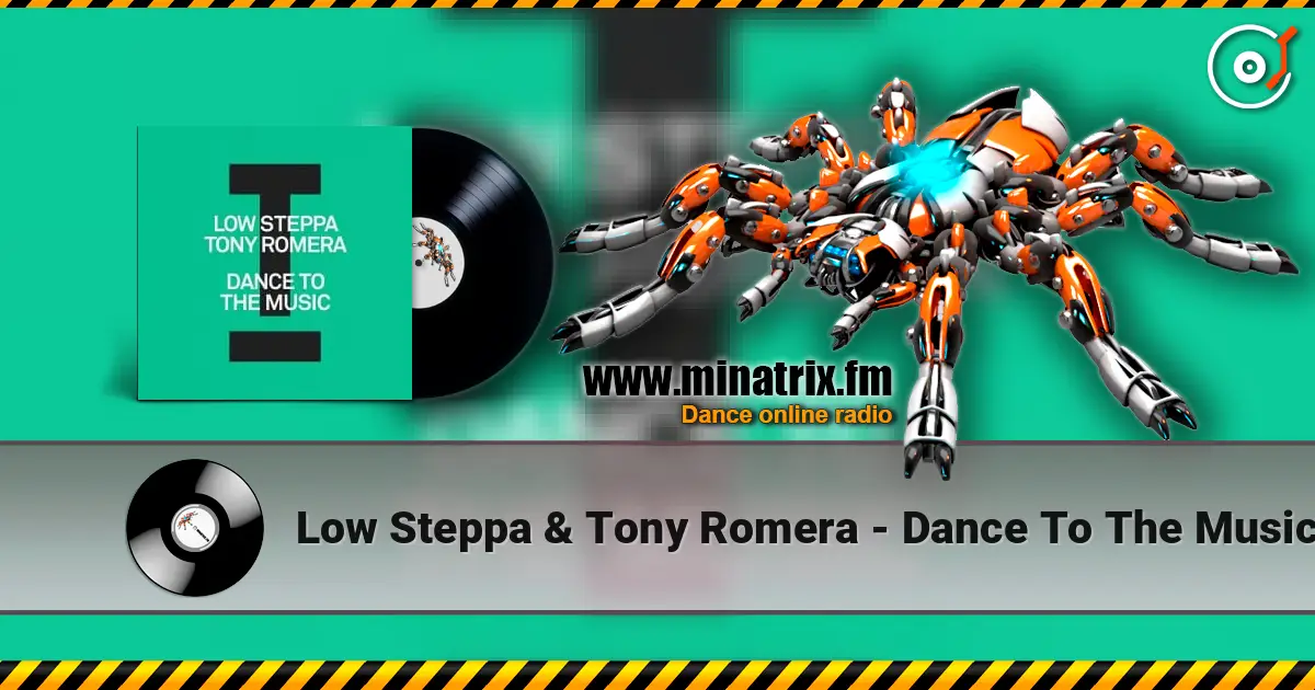 Low Steppa & Tony Romera - Dance To The Music online in hoher Qualität hören | Minatrix.FM