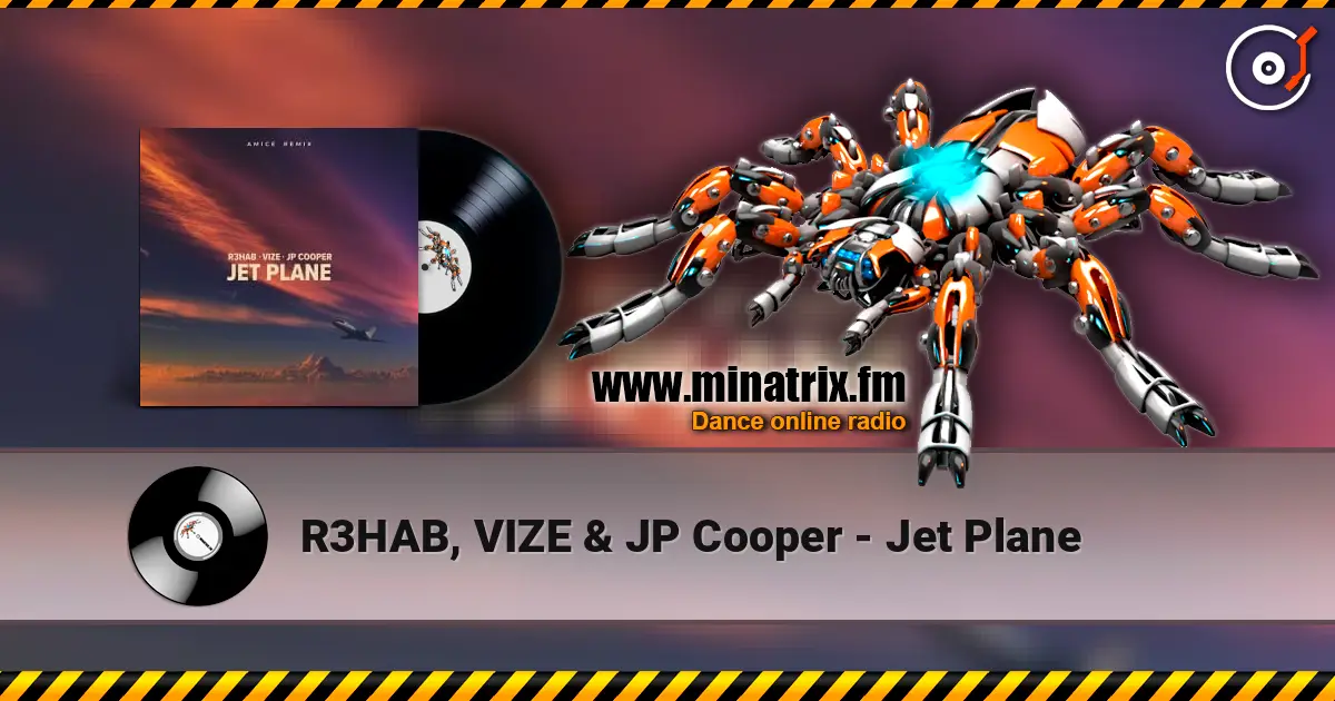 R3HAB, VIZE & JP Cooper - Jet Plane online in hoher Qualität hören | Minatrix.FM