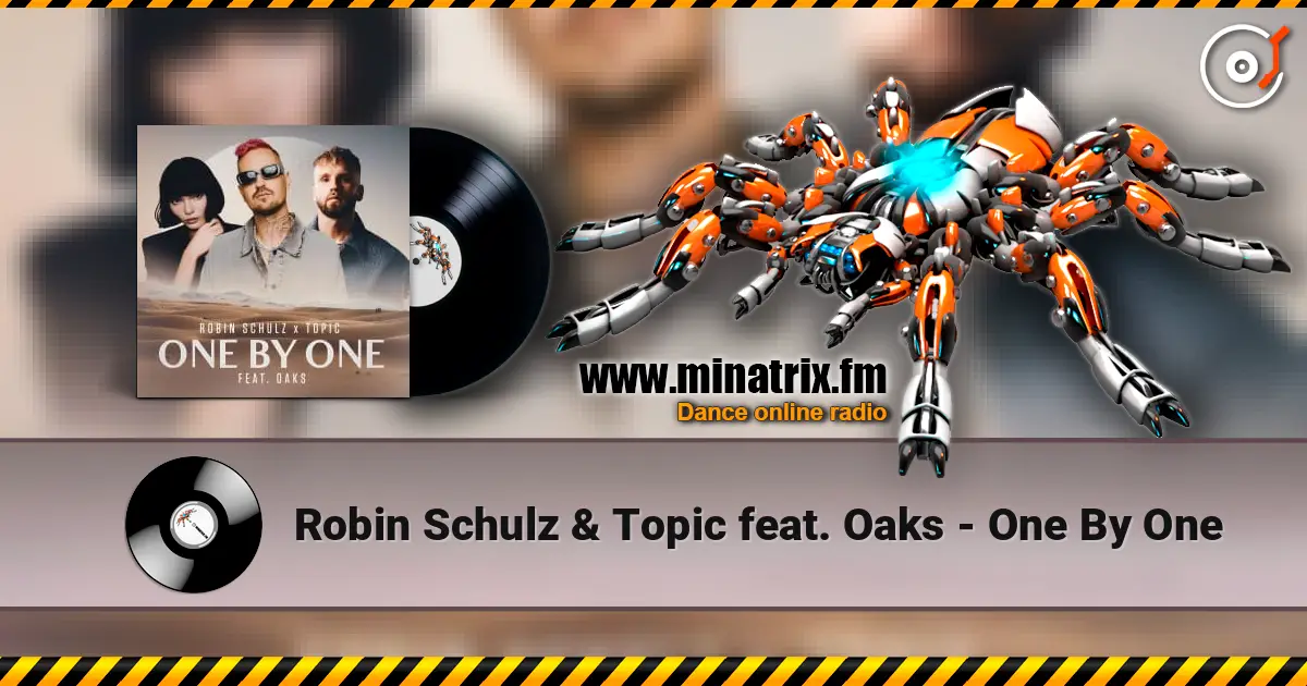 Robin Schulz & Topic feat. Oaks - One By One online in hoher Qualität hören | Minatrix.FM