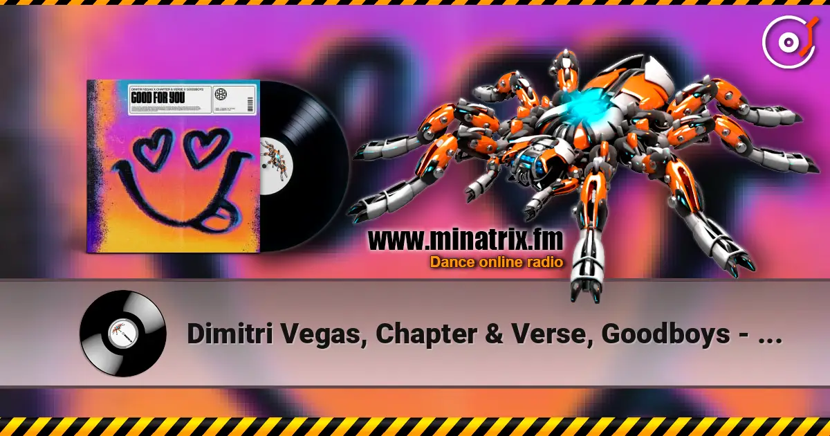 Dimitri Vegas, Chapter & Verse, Goodboys - Good For You (Extended Mix) online in hoher Qualität hören | Minatrix.FM