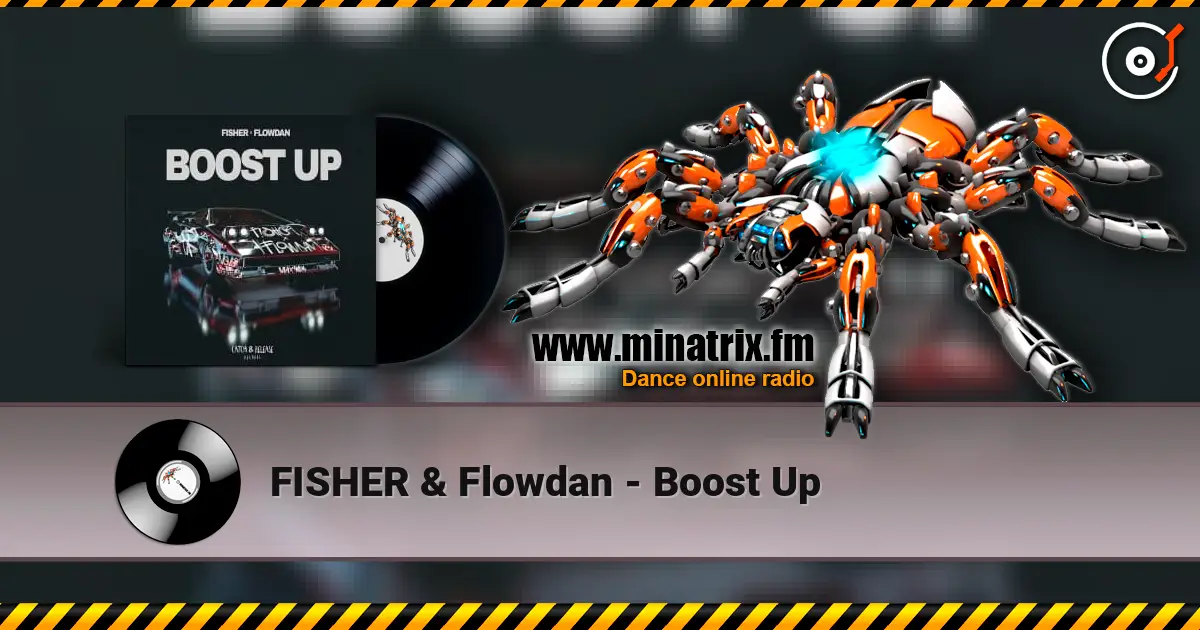 FISHER & Flowdan - Boost Up online in hoher Qualität hören | Minatrix.FM