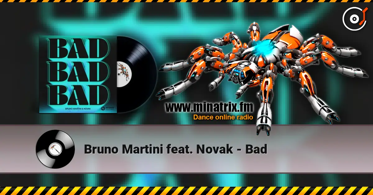 Bruno Martini feat. Novak - Bad online in hoher Qualität hören | Minatrix.FM