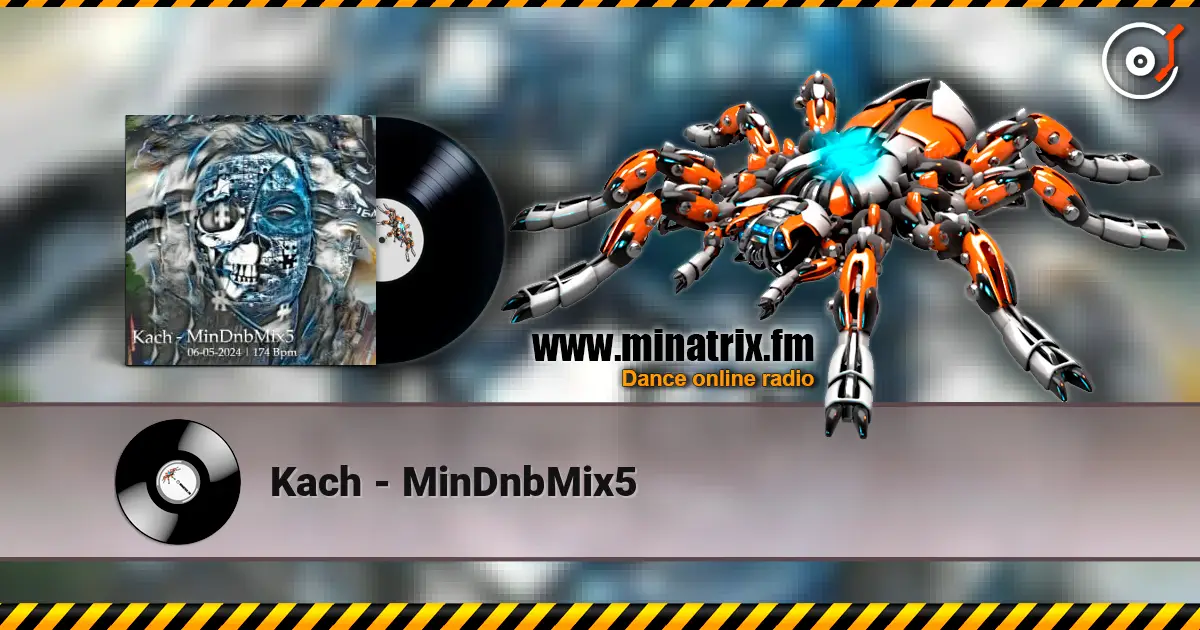 Kach - MinDnbMix5 online in hoher Qualität hören | Minatrix.FM