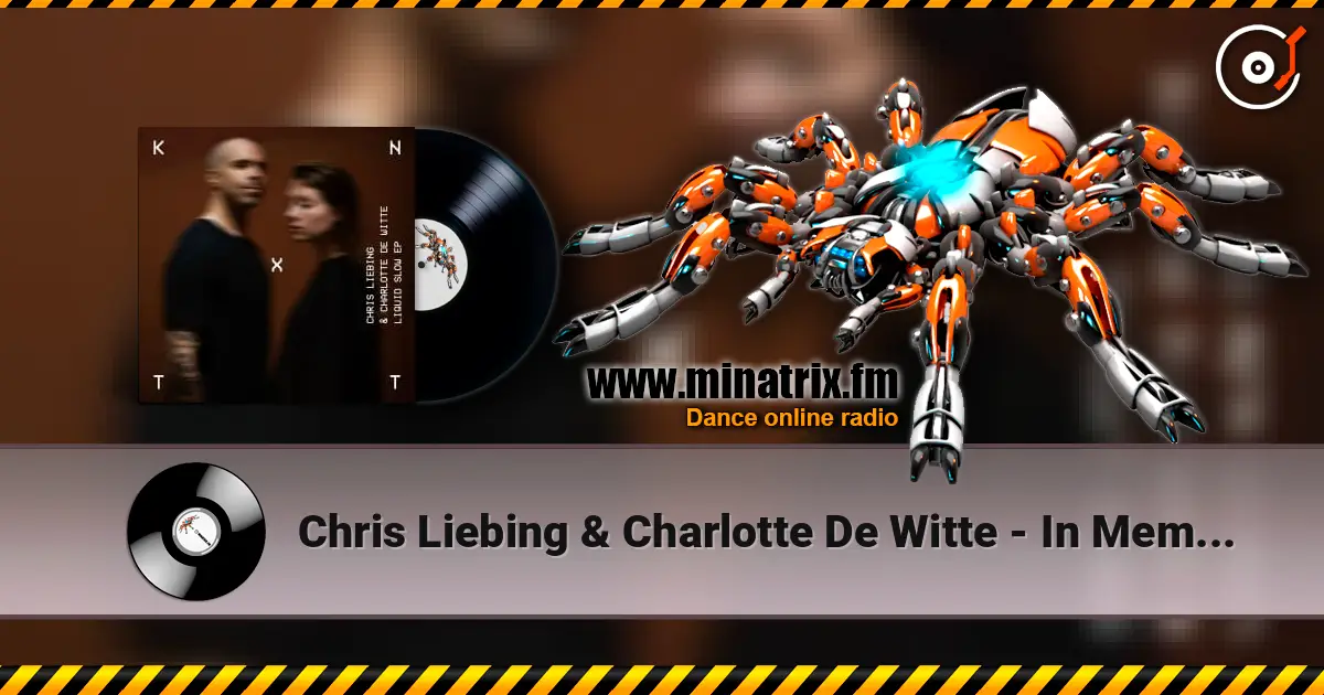 Chris Liebing & Charlotte De Witte - In Memory online in hoher Qualität hören | Minatrix.FM