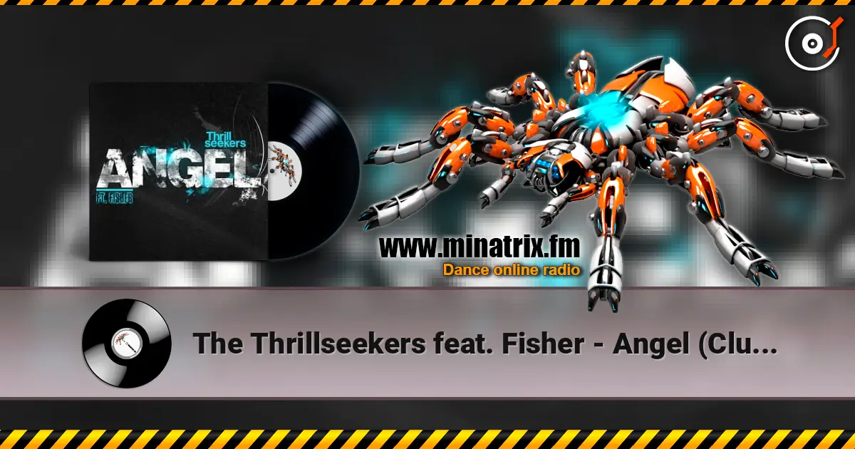 The Thrillseekers feat. Fisher - Angel (Club Mix) online in hoher Qualität hören | Minatrix.FM