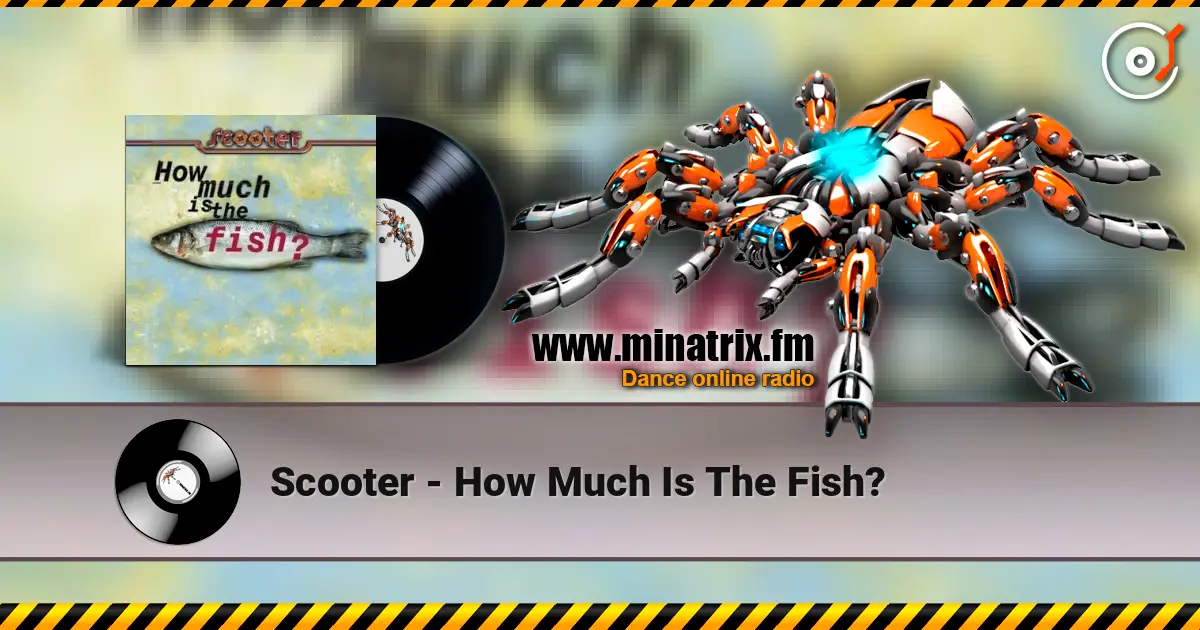 Scooter - How Much Is The Fish? online in hoher Qualität hören | Minatrix.FM