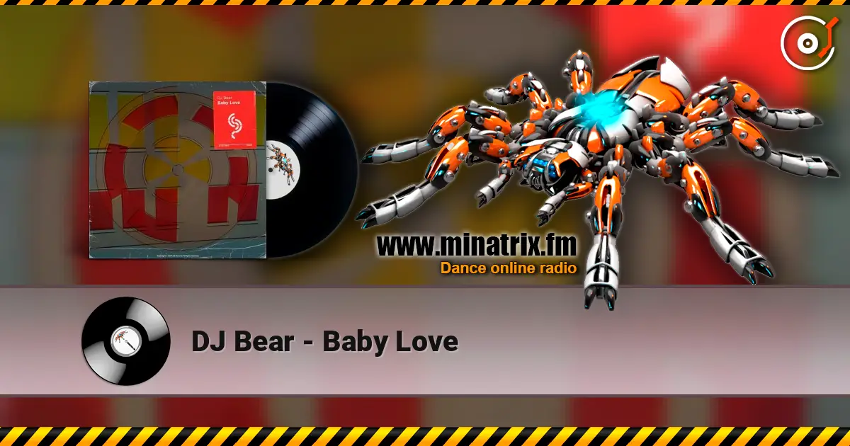 DJ Bear - Baby Love online in hoher Qualität hören | Minatrix.FM