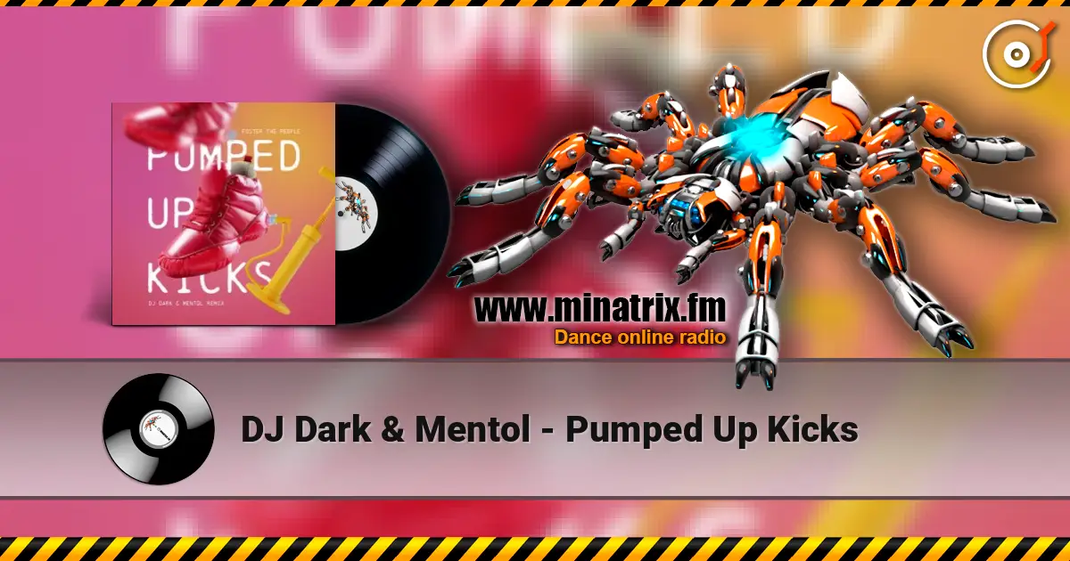 DJ Dark & Mentol - Pumped Up Kicks online in hoher Qualität hören | Minatrix.FM