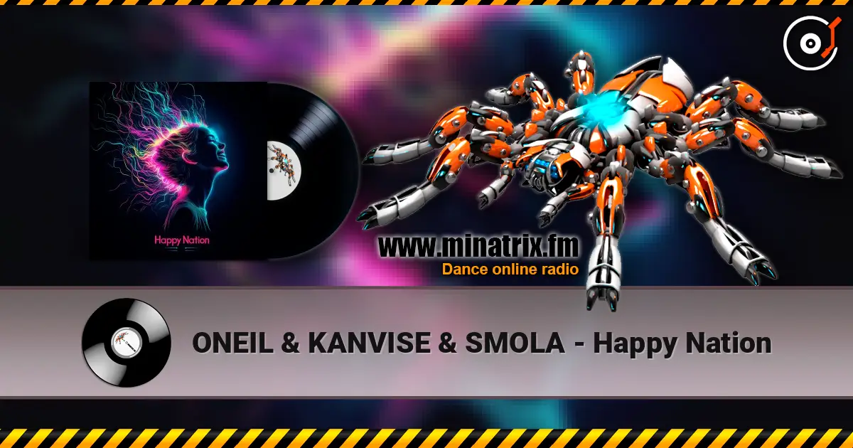 ONEIL & KANVISE & SMOLA - Happy Nation online in hoher Qualität hören | Minatrix.FM